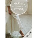 Maryjo, chcę zamieszkać z Tobą (ebook)