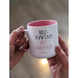 Kubek - Rozkwitam, gdy kocham