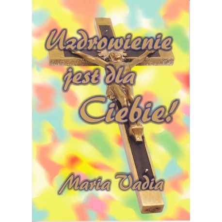 Uzdrowienie jest dla ciebie