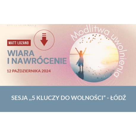 Wiara i nawrócenie - sesja 5 kluczy do wolności (12.10)