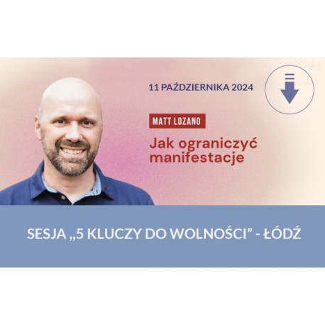 Jak ograniczyć manifestacje - sesja 5 kluczy do wolności (11.10)