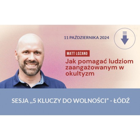 Jak pomagać ludziom zaangażowanym w okultyzm - sesja 5 kluczy do wolności (11.10)