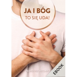 E. Ja i Bóg to się uda