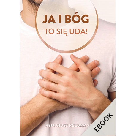 E. Ja i Bóg to się uda