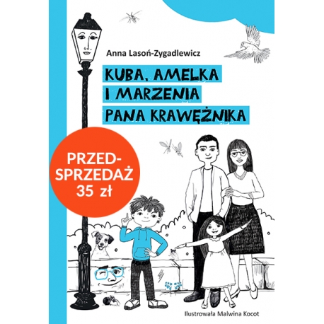 Kuba, Amelka i Marzenia Pana Krawężnika - NOWOŚĆ!